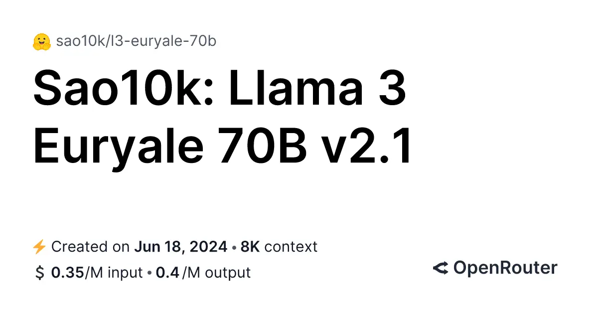 Sao10k: Llama 3 Euryale 70B v2.1 information card featuring details such as creation date, context size, and output pricing, set against a clean, minimal background.